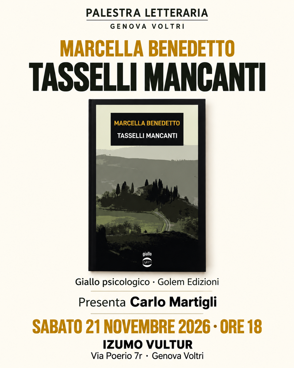 Locandina: Marcella Benedetto, Tasselli mancanti, giallo psicologico Golem Edizioni; 21 novembre 2026 ore 18, presenta Carlo Martigli, Izumo Vultur via Poerio 7r Genova Voltri